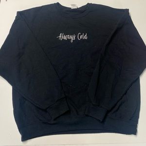 Embroidered Always Cold Black Crewneck Sweatshirt - XL